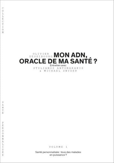 Mon ADN, oracle de ma santé? : tous des malades en puissance?