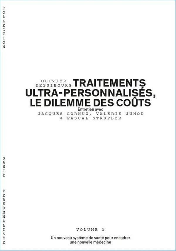 Traitements ultra-personnalisés, le dilemme des coûts : un nouveau système de santé pour encadrer une nouvelle médecine