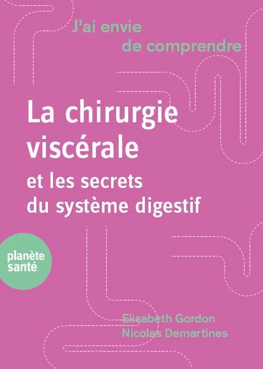 J'ai envie de comprendre : la chirurgie digestive