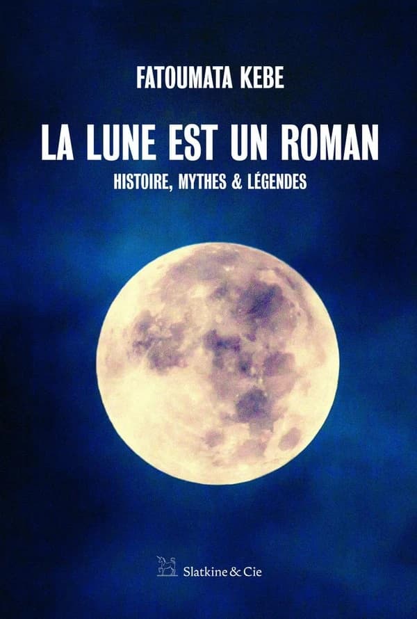 La Lune est un roman : [histoire, mythes & légendes]