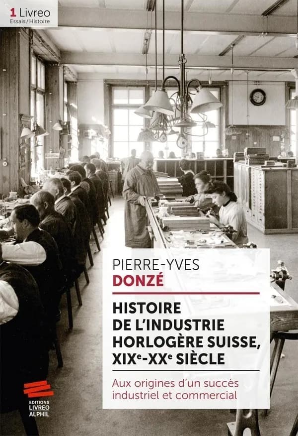 Histoire de l'industrie horlogère suisse, XIX-XXe siècle : Aux origines d'un succès industriel et commercial