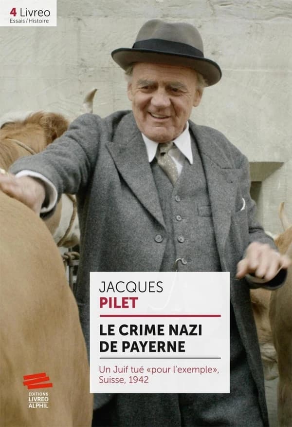 Le crime nazi de Payerne : un juif tué "pour l'exemple", Suisse 1942