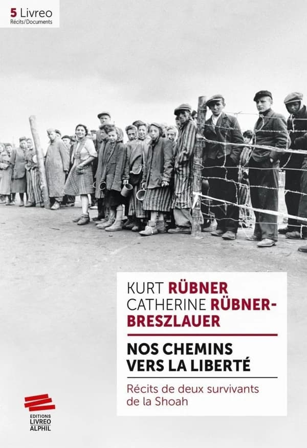 Nos chemins vers la liberté : récits de deux survivants de la Shoah