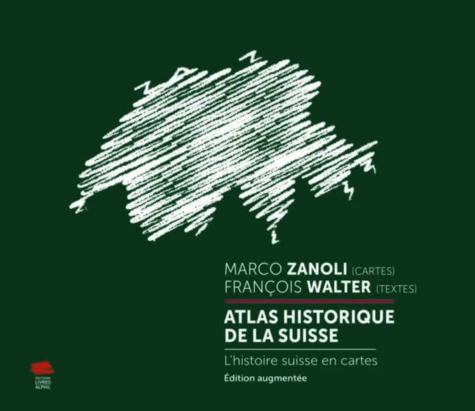 Atlas historique de la Suisse : l'histoire suisse en cartes (3e édition augmentée) François Walter (textes) ; Marco Zanoli (cartes) ; collaboration et traduction des cartes: Laurent Auberson