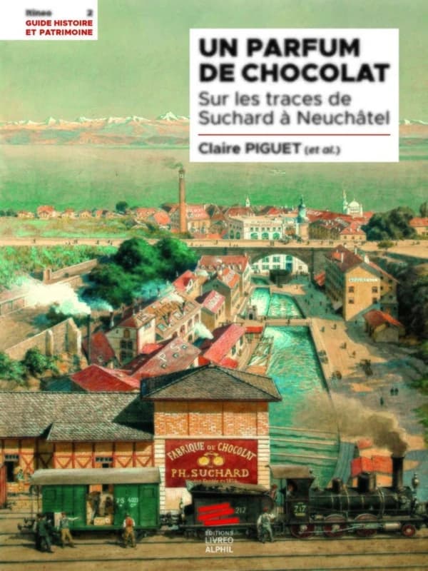Un parfum de chocolat : sur les traces de Suchard à Neuchâtel