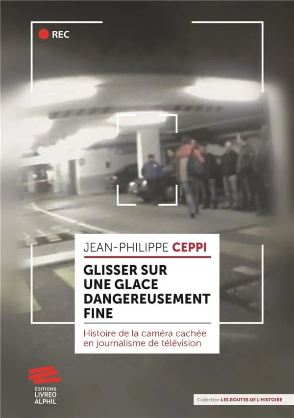 Glisser sur une glace dangereusement fine : Histoire de la caméra cachée en journalisme de télévision