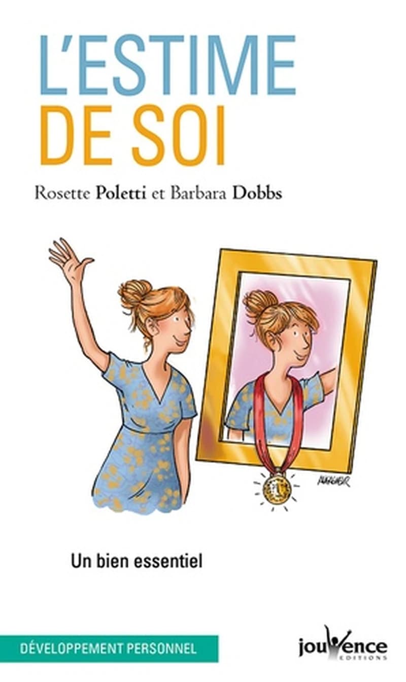 L'estime de soi : un bien essentiel ([Nouvelle éd.]) Rosette Poletti, Barbara Dobbs