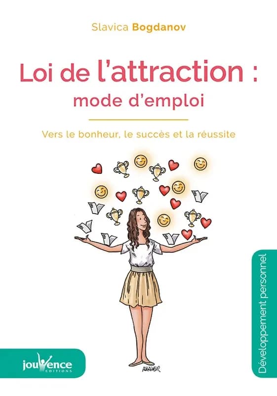 La loi de l'attraction : mode d'emploi