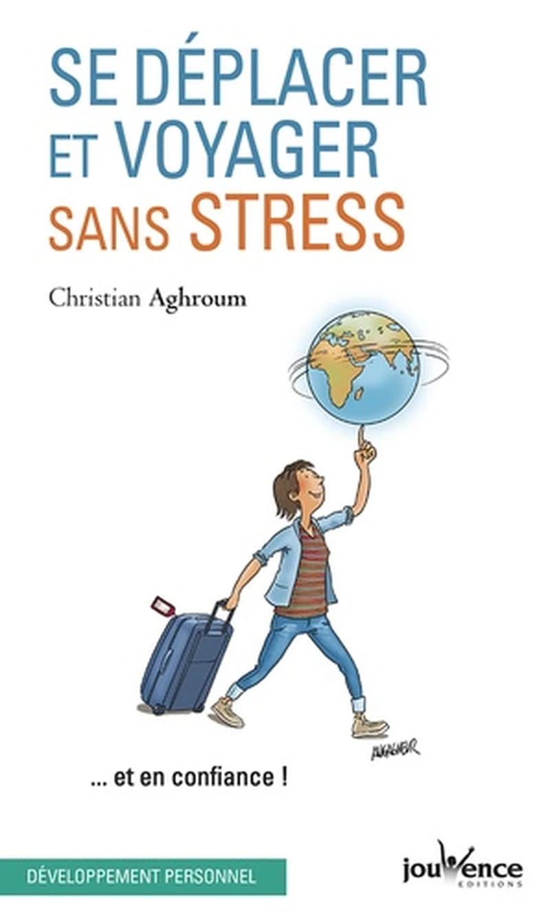 Se déplacer et voyager sans stress : et en confiance !