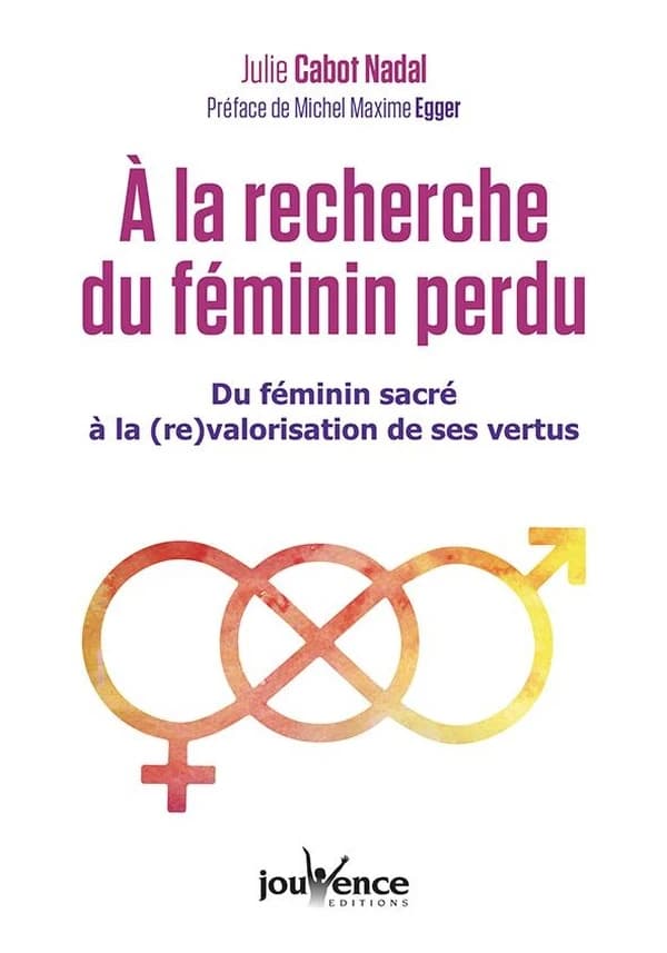 À la recherche du féminin perdu : du féminin sacré à la (re)valorisation de ses vertus