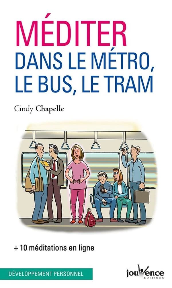 Méditer dans le métro, le bus, le tram : + 10 méditations en ligne