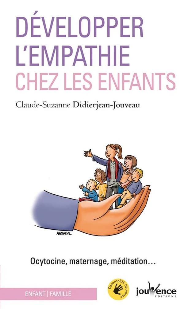 Développer l'empathie chez les enfants : ocytocine, maternage, méditation
