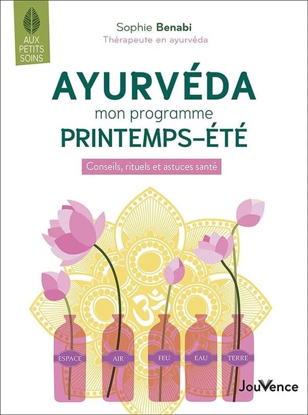Ayurvéda, mon programme printemps-été : conseil, rituels et astuces santé