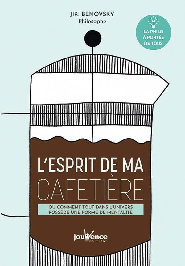 L'esprit de ma cafetière ou Comment tout dans l'univers possède une forme de mentalité