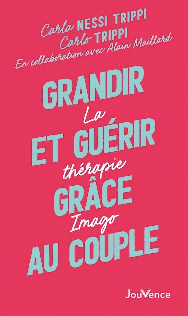 Grandir et guérir grâce au couple : La thérapie Imago