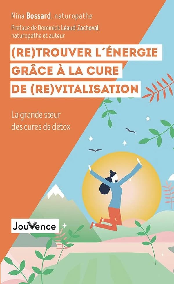 (Re)trouver l'énergie grâce à la cure de (re)vitalisation : la grande soeur des cures de détox