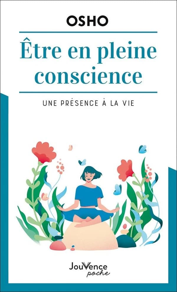 Être en pleine conscience : une présence à la vie