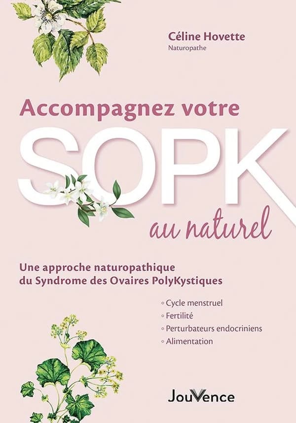 Accompagnez votre SOPK au naturel : une approche naturopathique du syndrome des ovaires polykistiques...