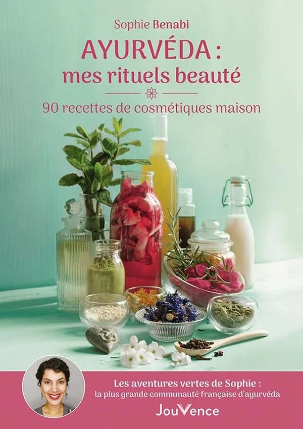 Ayurvéda, mes rituels beauté : 90 recettes cosmétiques maison
