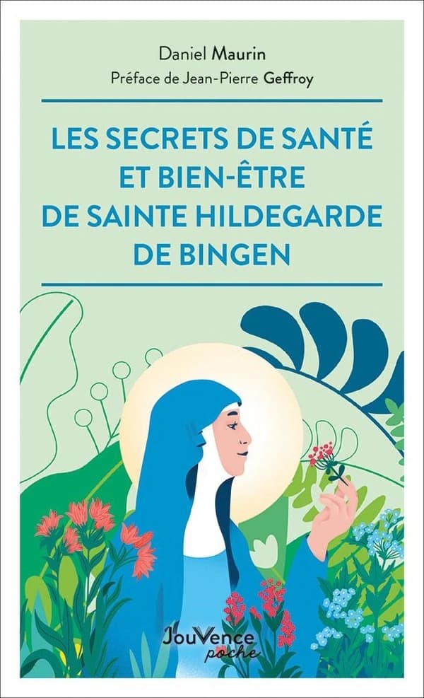 Les secrets de santé et bien-être de sainte Hildegarde de Bingen