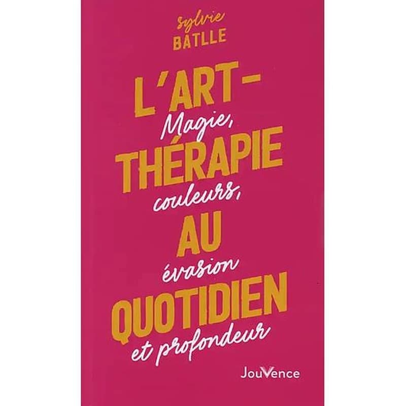 L'art-thérapie au quotidien : magie, couleurs, évasion et profondeur
