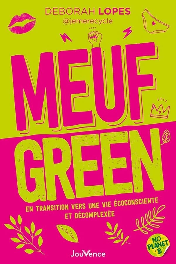 Meuf green : en transition vers une vie écoconsciente et décomplexée