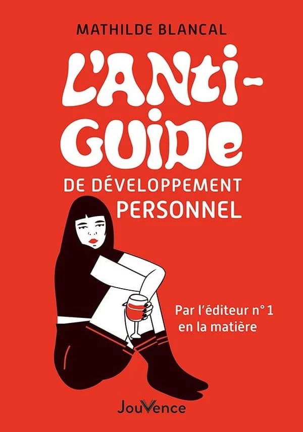 L'anti-guide de développement personnel : par l'éditeur n° 1 en la matière