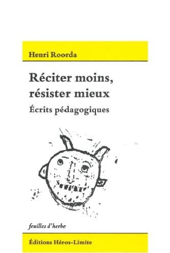 Réciter moins, résister mieux : écrits pédagogiques, 1917-1925