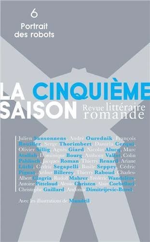 La cinquième saison n. 6 ; portrait des robots