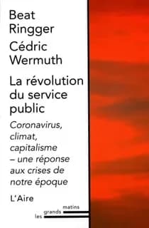 La révolution du service public : coronavirus, climat, capitalisme, une réponse aux crises de notre époque