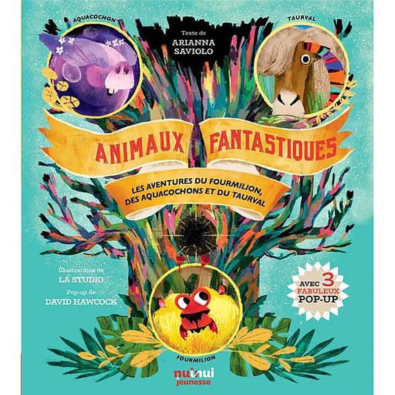 Animaux fantastiques  - Les aventures du Fourmilion, des Aquacochons et du Taurival