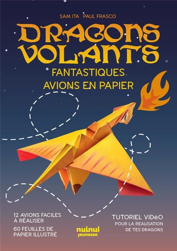 Dragons volants : Fantastiques avions en papier