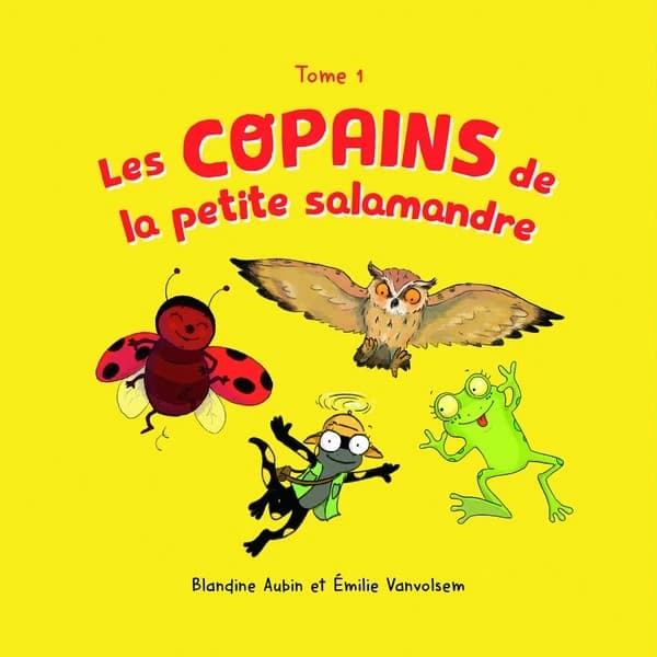 Les copains de la petite salamandre. Tome 1