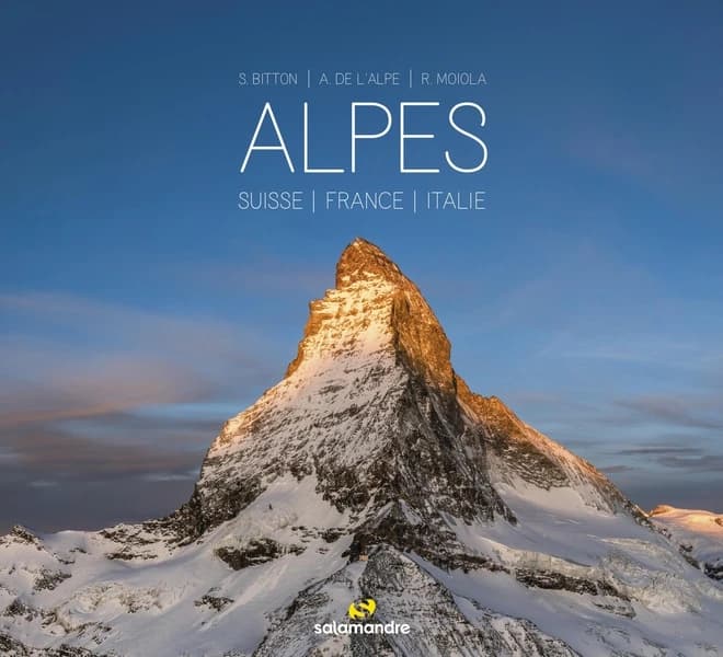 Alpes : Suisse, France, Italie (2e éd.) [photographies de] S. Bitton, A. de L'Alpe, R. Moiola