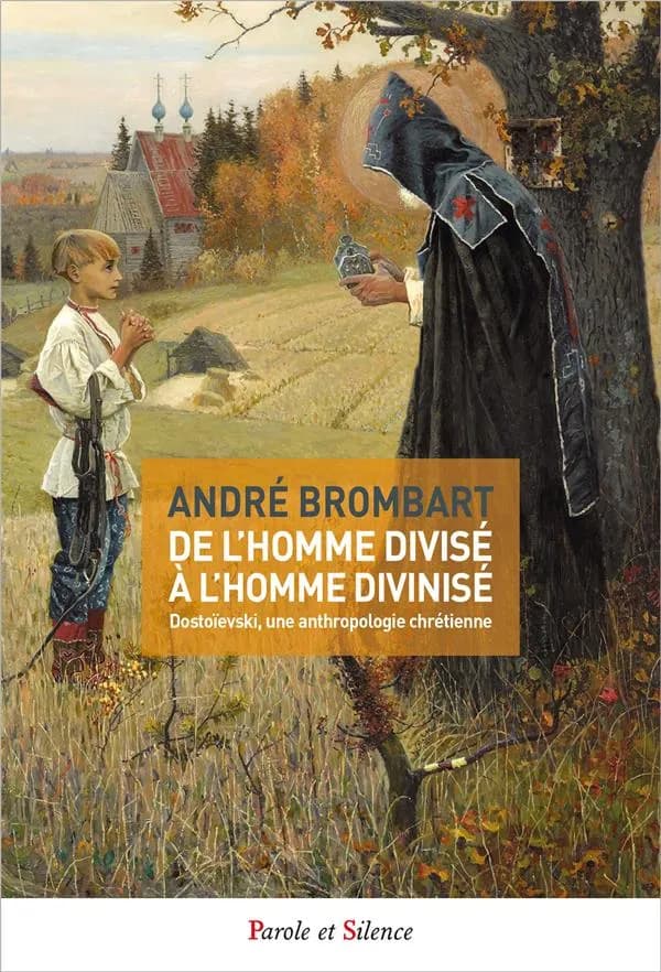 De l'homme divisé à l'homme divinisé : Dostoïevski, une anthropologie chrétienne