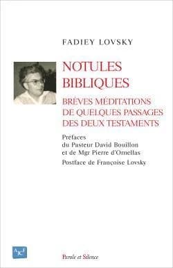 Notules bibliques ; brèves méditations de quelques passages des deux Testaments