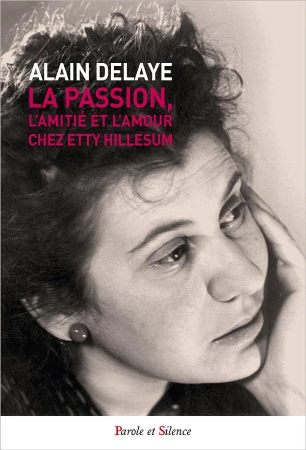 La passion, l'amitié et l'amour chez Etty Hillesum