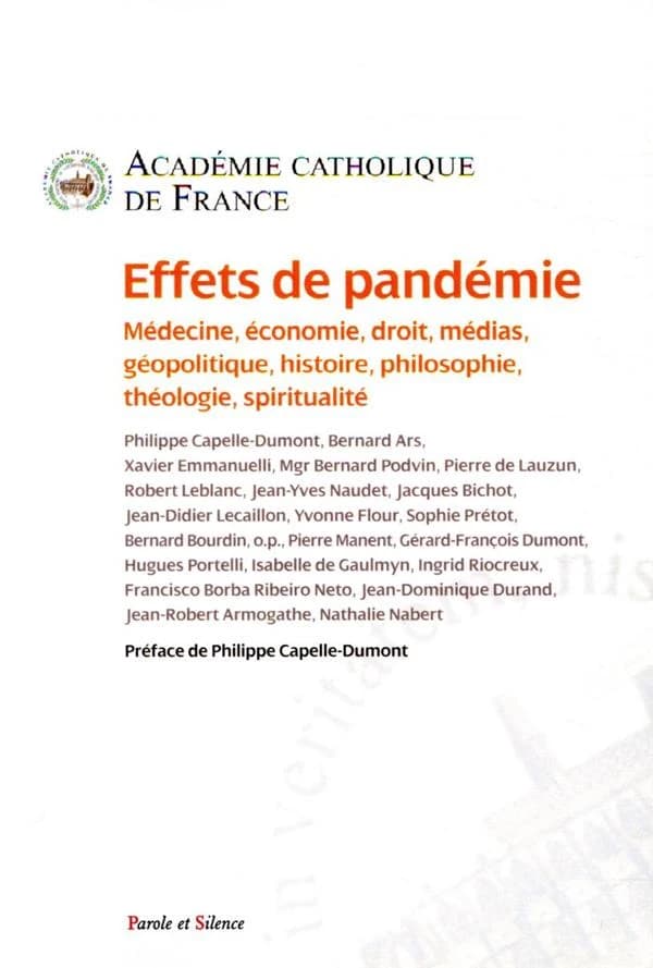 Effets de pandémie ; médecine, économie, droit, médias, géopolitique, histoire, philosophie, théologie, spiritualité