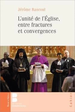 L'unité de l'Église, entre fractures et convergences