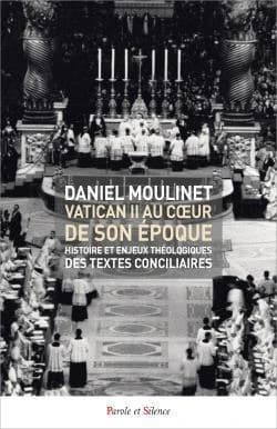 Vatican II au coeur de son époque : histoire et enjeux théologiques des textes conciliaires