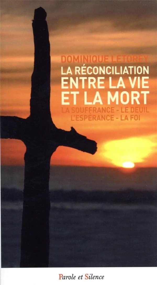 La réconciliation entre la vie et la mort : la souffrance, le deuil, l'espérance, la foi