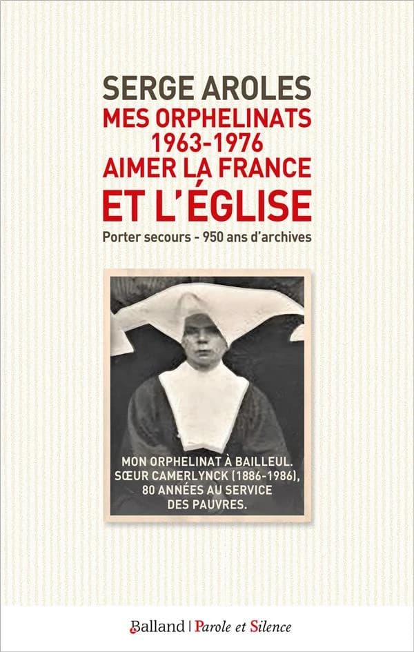Mes orphelinats, 1963-1976 : aimer la France et l'église : porter secours, 950 ans d'archives