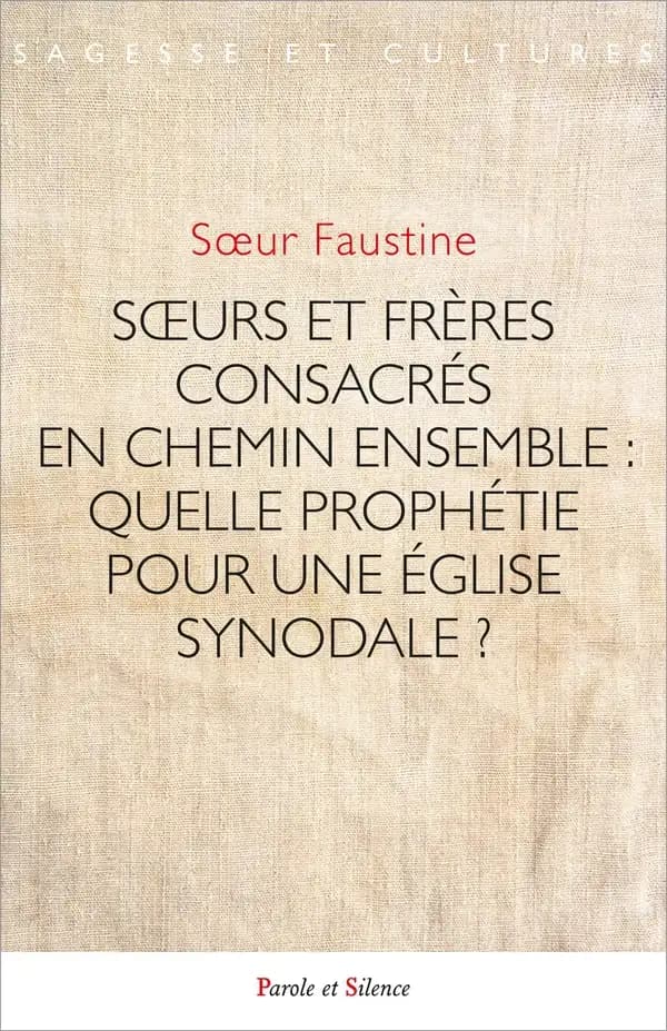 Soeurs et frères consacrés en chemin ensemble : Quelle prophétie pour une église synodale ?