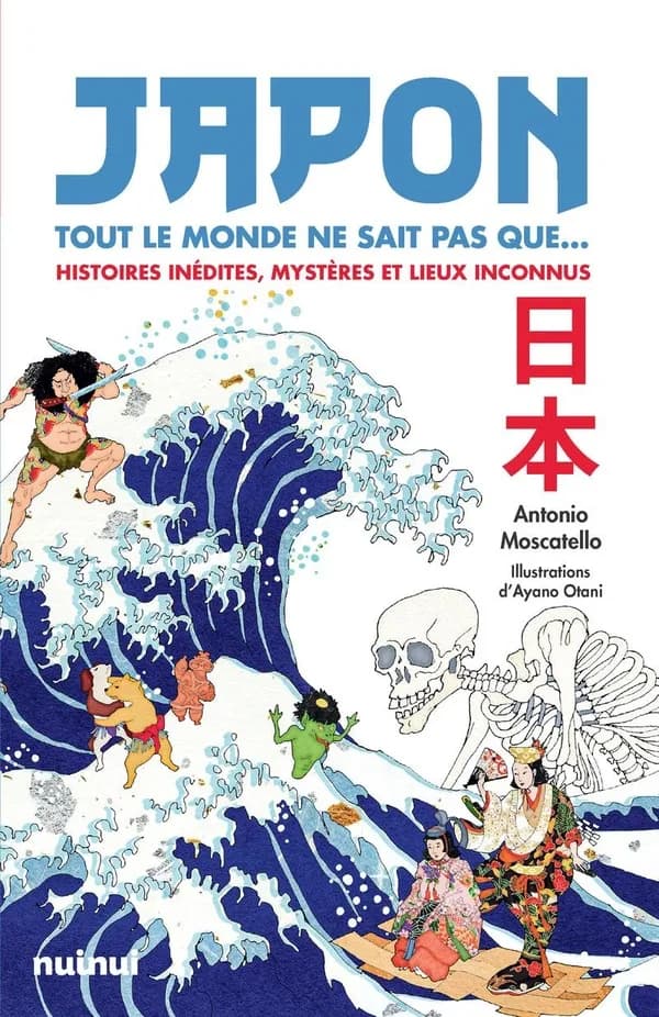 Japon : tout le monde ne sait pas que : histoires inédites, mystères et lieux inconnus