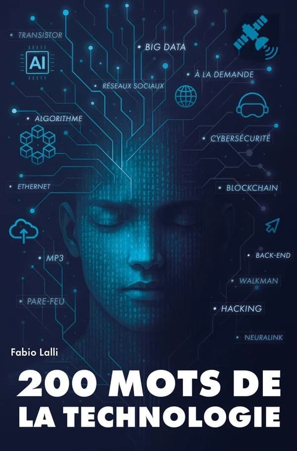 200 mots de la technologie : histoires et intuitions du transistor à l'IA générative