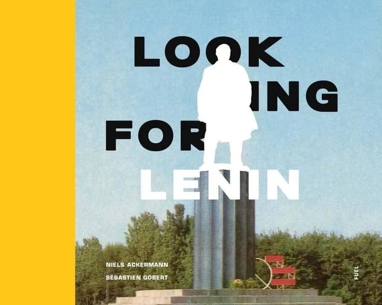 Looking for Lenin (2e éd.) [photographies], Niels Ackermann ; [textes], Sébastien Gobert
