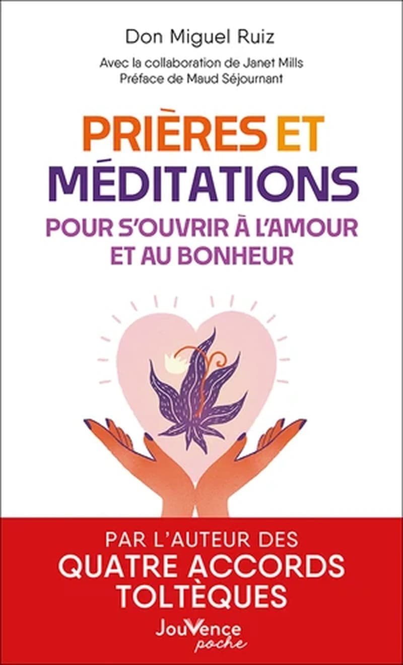 Prières et méditations pour s'ouvrir à l'amour et au bonheur
