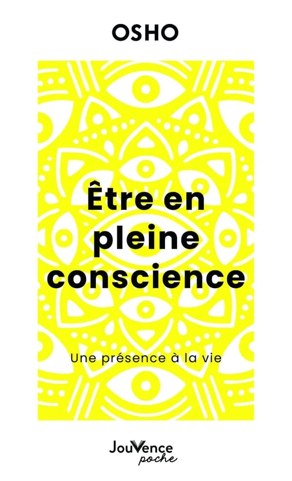 Etre en pleine conscience : Une présence à la vie