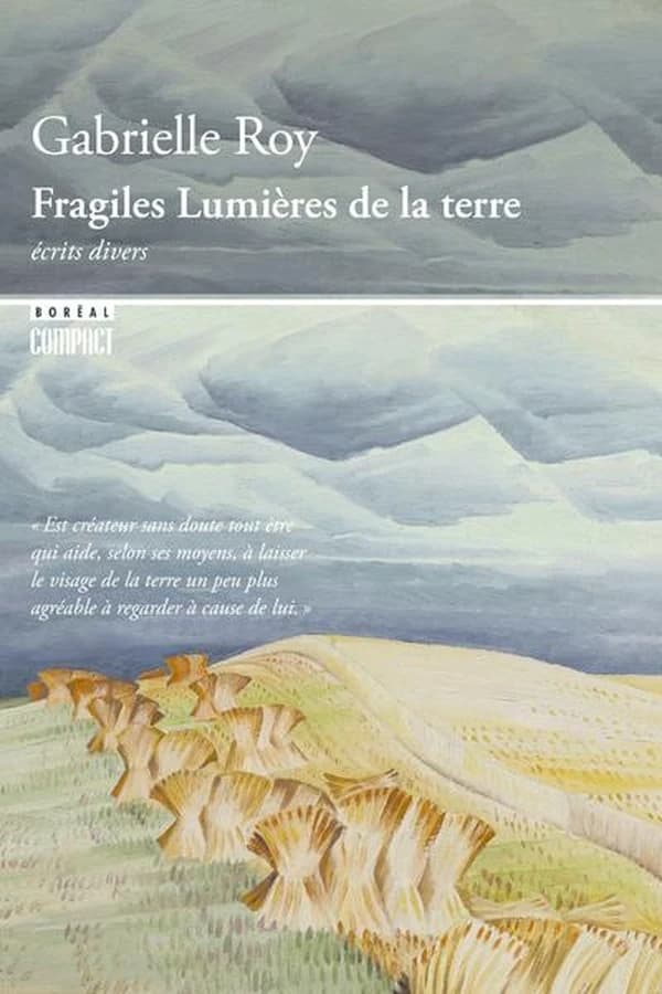 Fragiles lumières de la terre : écrits divers 1942-1970 (Nouv. éd.) Gabrielle Roy