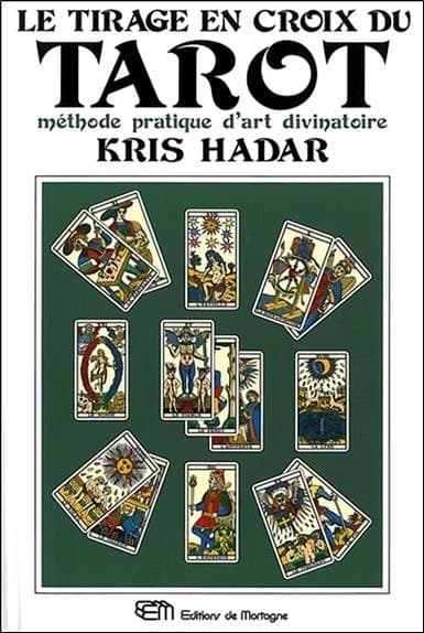 Le tirage en croix du tarot : méthode pratique d'art divinatoire
